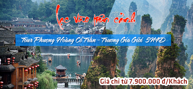 Tour Trương Gia Giới - Phượng Hoàng Cổ Trấn 